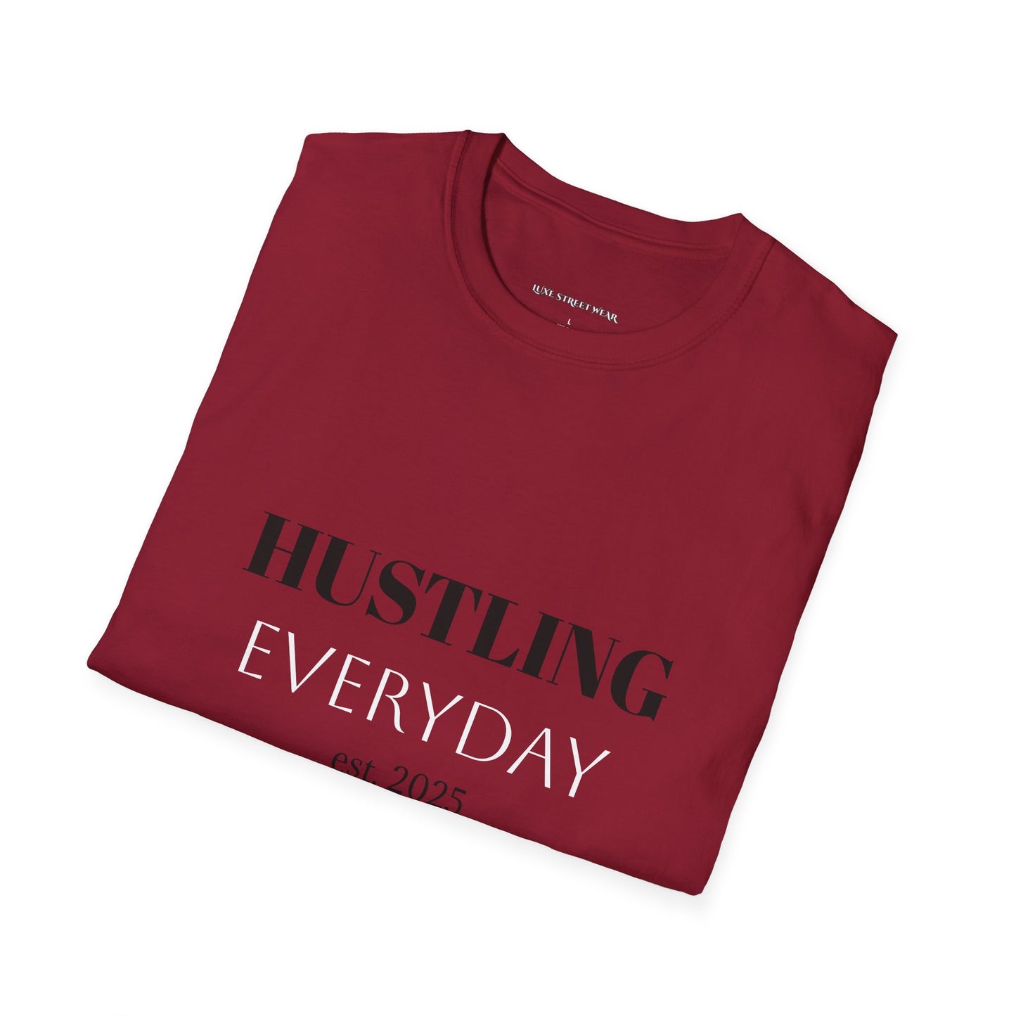 Hustling Everyday Unisex Softstyle T-Shirt - Motivational Casual Wear