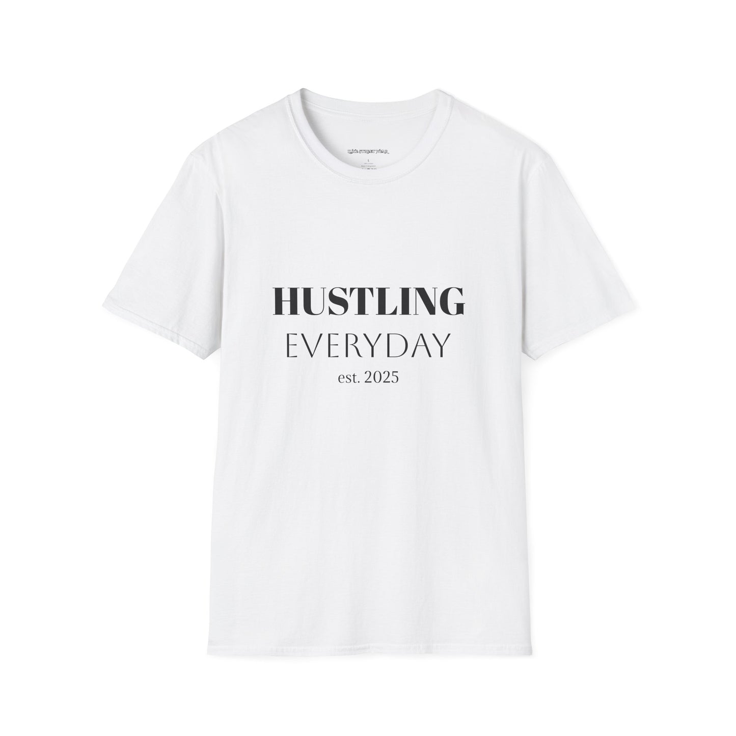 Hustling Everyday Unisex Softstyle T-Shirt - Motivational Casual Wear