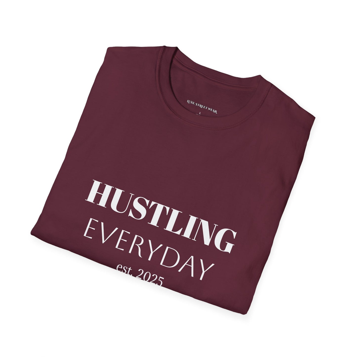 Hustling Everyday Unisex Softstyle T-Shirt - Motivational Casual Wear