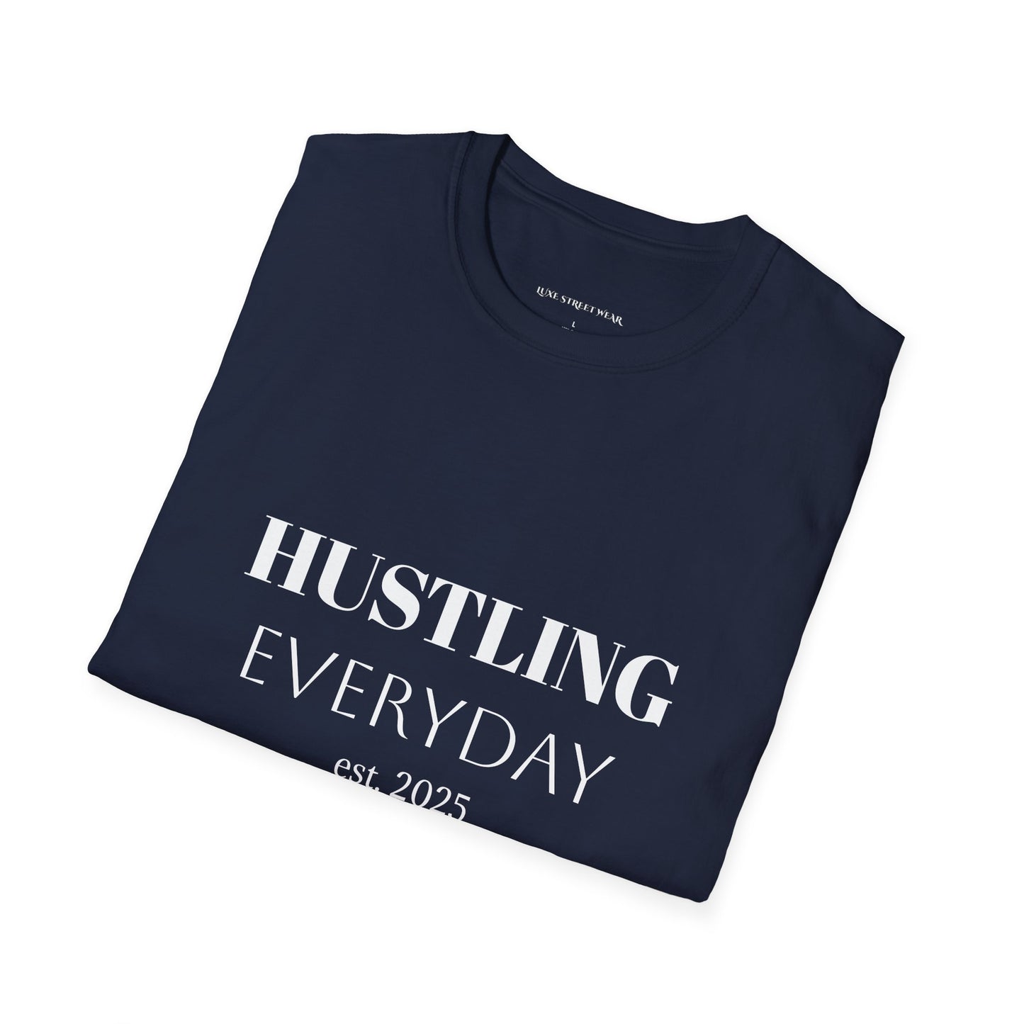 Hustling Everyday Unisex Softstyle T-Shirt - Motivational Casual Wear