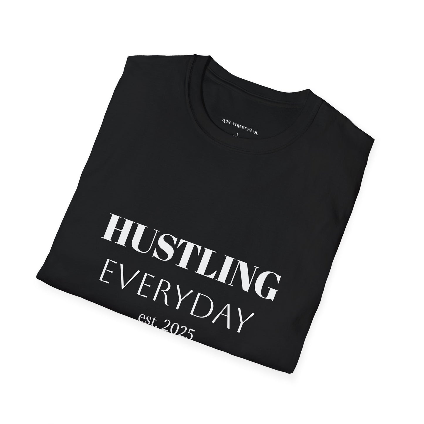 Hustling Everyday Unisex Softstyle T-Shirt - Motivational Casual Wear